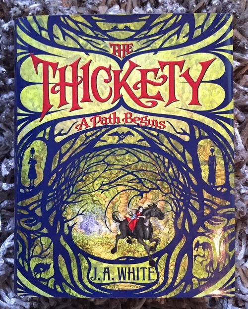 Chimera Review of The Thickety: A Path Begins by J. A.&nbsp;White